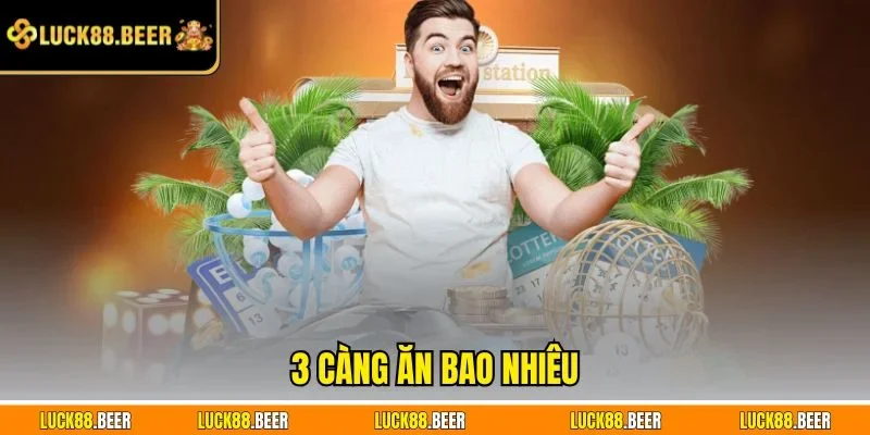 3 càng ăn bao nhiêu