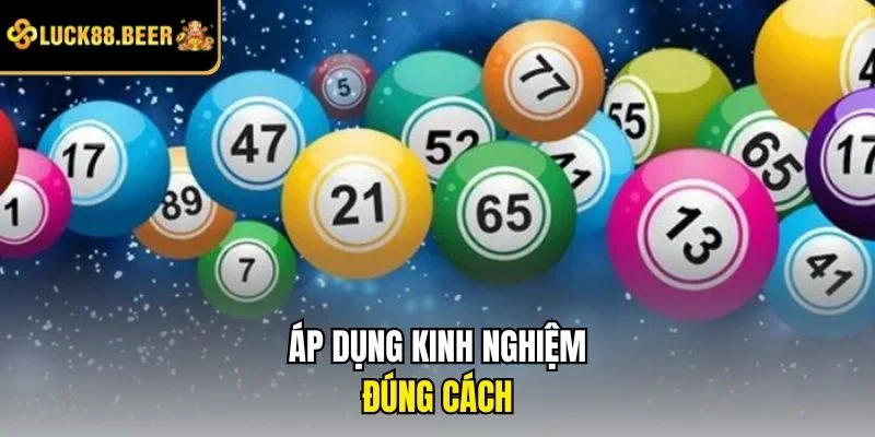 Áp dụng kinh nghiệm đúng cách