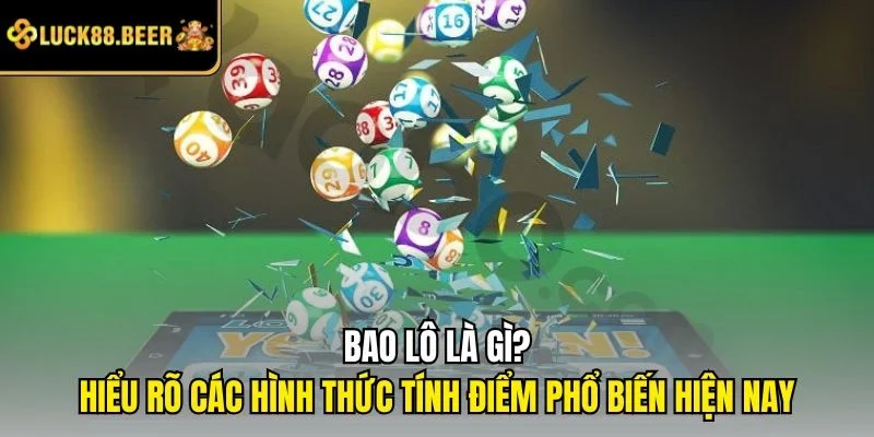 Bao lô là gì? hiểu rõ các hình thức tính điểm phổ biến hiện nay