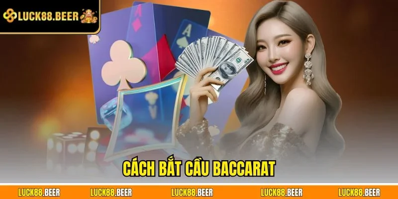 Cách bắt cầu Baccarat