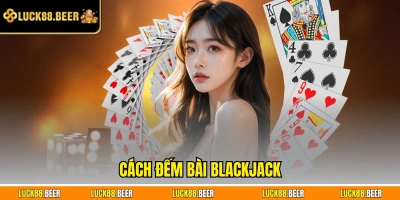 cách đếm bài Blackjack