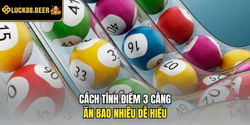 Cách tính điểm 3 càng ăn bao nhiêu dễ hiểu