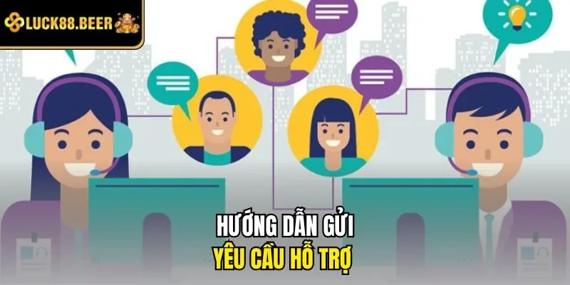 Hướng dẫn gửi yêu cầu hỗ trợ