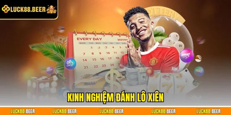 Kinh nghiệm đánh lô xiên