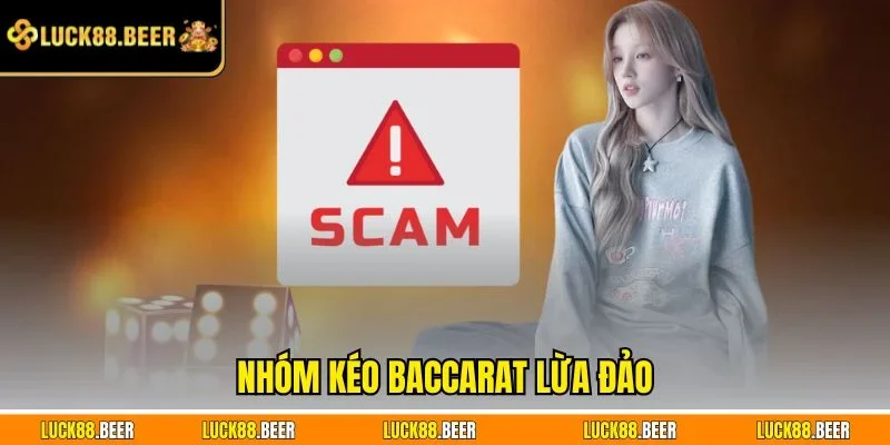 Nhóm kéo Baccarat lừa đảo