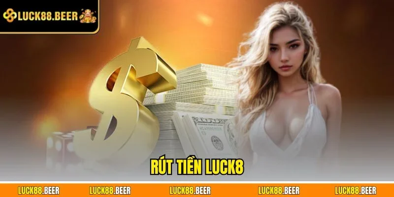 Rút tiền LUCK8